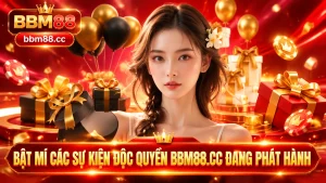Bật mí các sự kiện độc quyền BM88 đang phát hành