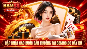 Cập nhật các bước săn thưởng tại BM88 đầy đủ