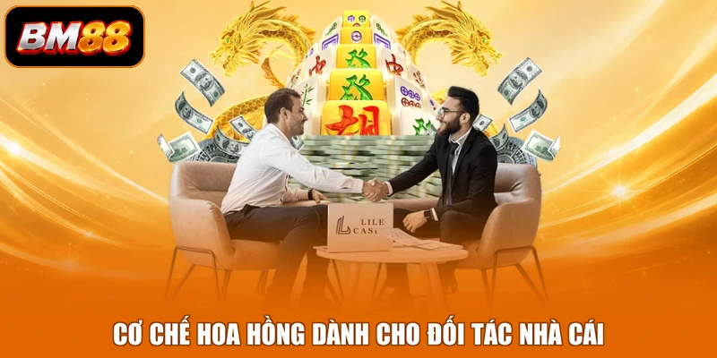 Cơ chế hoa hồng dành cho đối tác nhà cái