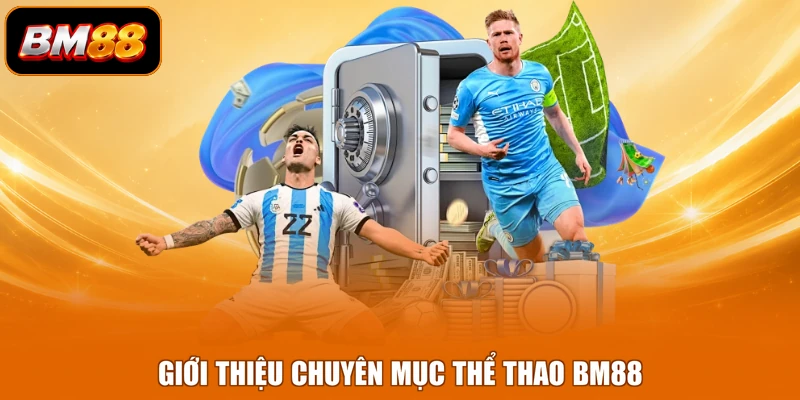 Giới thiệu chuyên mục thể thao BM88