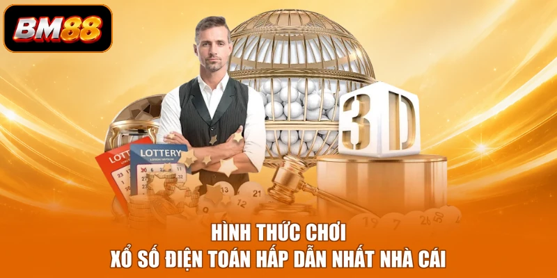 Hình thức chơi xổ số điện toán hấp dẫn nhất nhà cái