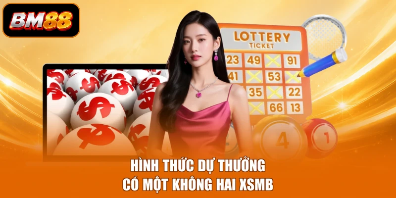 Hình thức dự thưởng có một không hai XSMB