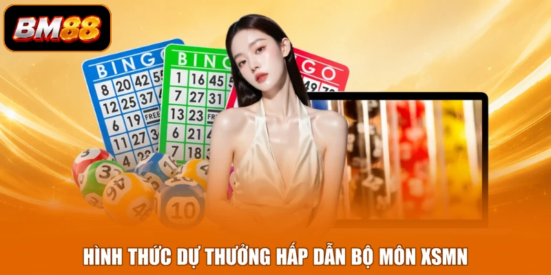 Hình thức dự thưởng hấp dẫn bộ môn XSMN