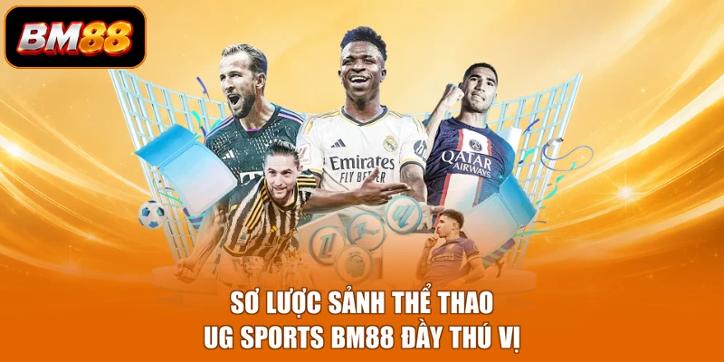 Sơ lược sảnh thể thao UG Sports BM88 đầy thú vị