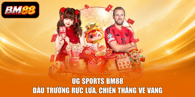 UG Sports BM88 - Đấu Trường Rực Lửa, Chiến Thắng Vẻ Vang